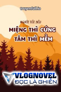 Người Tôi Yêu Miệng Thì Cứng Tâm Thì Mềm