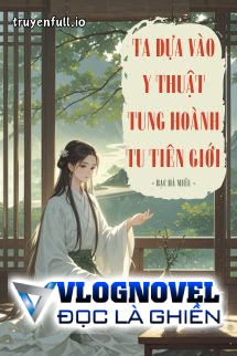 Ta Dựa Vào Y Thuật Tung Hoành Tu Tiên Giới