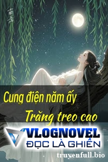 Cung Điện Năm Ấy Trăng Treo Cao